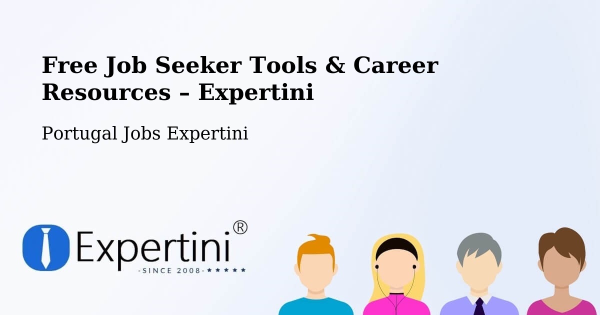 Free Job Seeker Tools & Career Resources – Rio Meão - Rio Meão, Portugal Jobs Expertini
