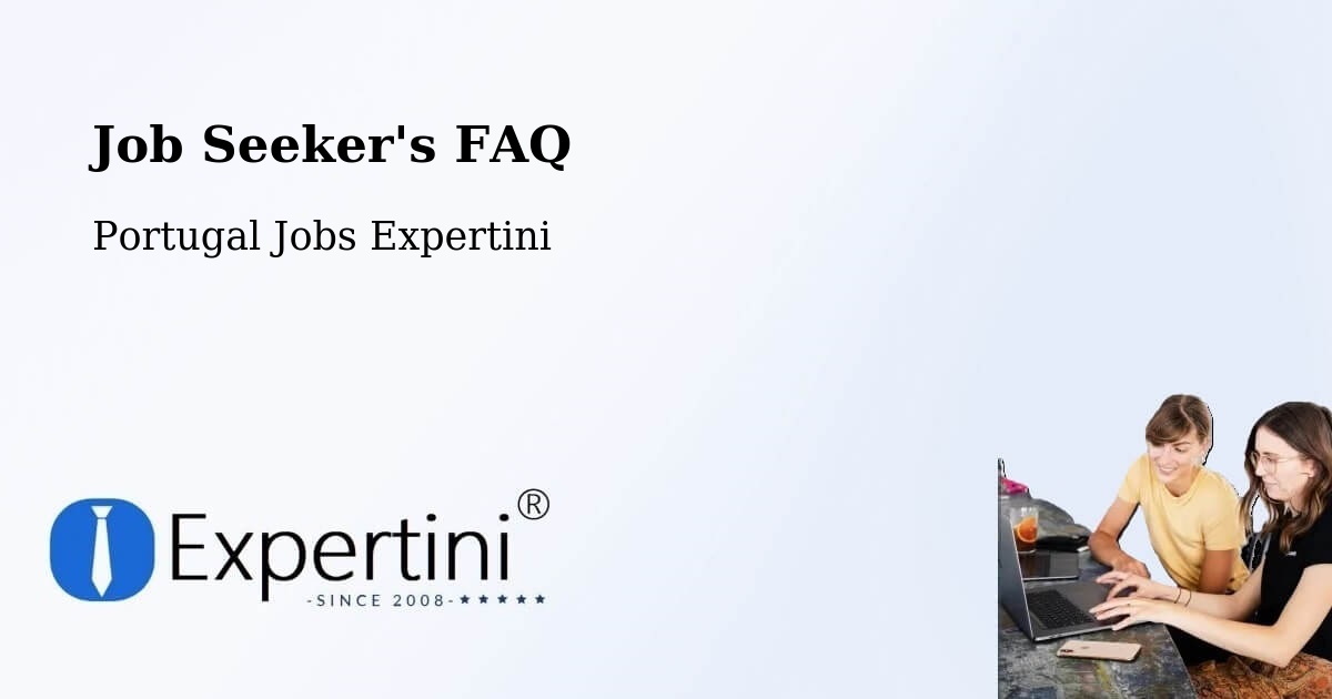Job Seeker FAQ – Rio Meão - Portugal Jobs Expertini